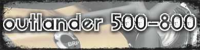 Outlander 500 - 800